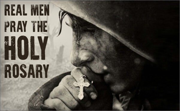 Real Men Pray the Holy Rosary